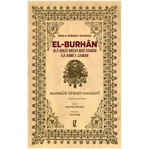 El-Burhan: Ala Bekai Mülki Beni Osman İla Ahiriz-Zaman - Mahmud Efendi Hamzavi - İz Yayıncılık