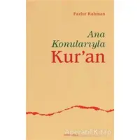 Ana Konularıyla Kur’an - Fazlur Rahman - Ankara Okulu Yayınları