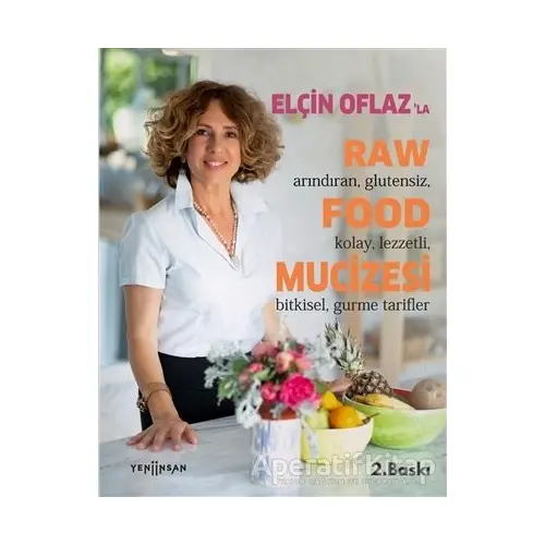 Elçin Oflazla Raw Food Mucizesi - Elçin Oflaz - Yeni İnsan Yayınevi