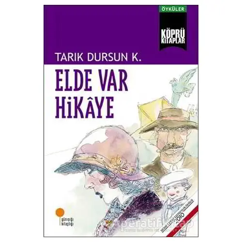 Elde Var Hikaye - Tarık Dursun K. - Günışığı Kitaplığı