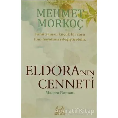 Eldora’nın Cenneti - Mehmet Morkoç - Arkadaş Yayınları