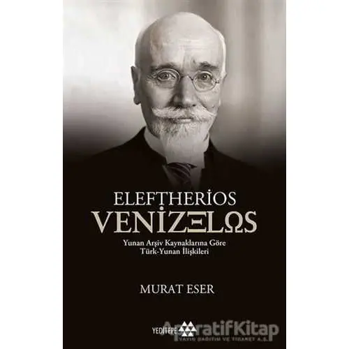 Eleftherios Venizelos - Murat Eser - Yeditepe Yayınevi