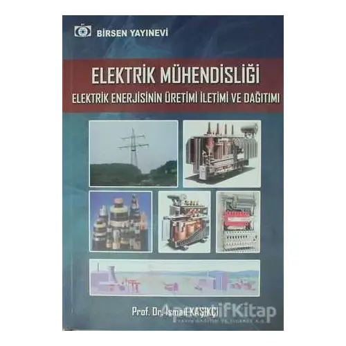 Elektrik Mühendisliği Elektrik Enerjisinin Üretimi İletimi ve Dağıtımı