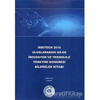 Irditech 2018 Uluslararası Ar-Ge İnovasyon ve Teknoloji Yönetimi Kongresi Bildiriler Kitabı