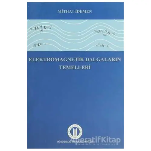 Elektromagnetik Dalgaların Temelleri - Mithat İdemen - Okan Üniversitesi Kitapları