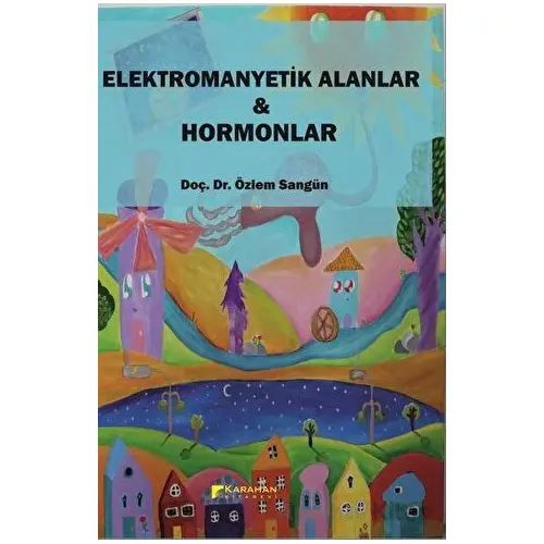 Elektromanyetik Alanlar ve Hormonlar - Özlem Sangün - Karahan Kitabevi