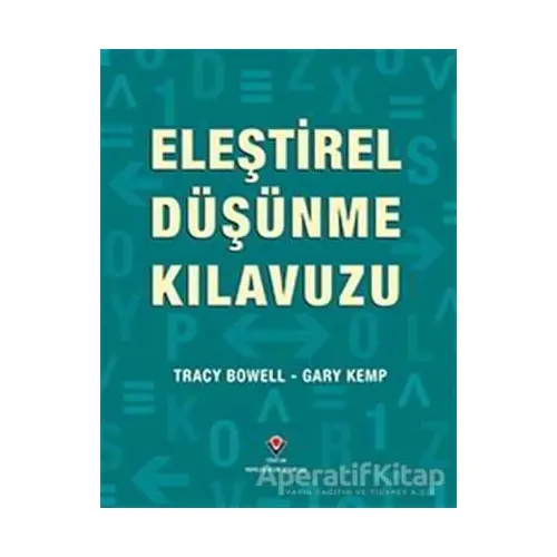 Eleştirel Düşünme Kılavuzu - Tracy Bowell - TÜBİTAK Yayınları