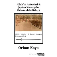 Allah’ın Askerleri - Şeytan Karargahı Ortasındaki Kılıç 3 - Orhan Kaya - Gülnar Yayınları