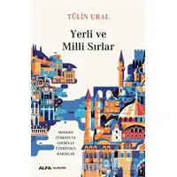 Yerli ve Milli Sırlar - Tülin Ural - Alfa Yayınları