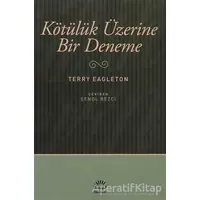 Kötülük Üzerine Bir Deneme - Terry Eagleton - İletişim Yayınevi