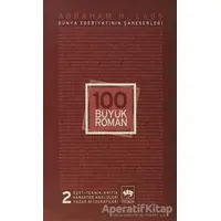 100 Büyük Roman - 2 Dünya Edebiyatının Şaheserleri - Abraham H. Lass - Ötüken Neşriyat