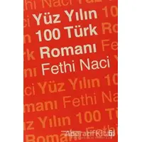Yüz Yılın 100 Türk Romanı - Fethi Naci - İş Bankası Kültür Yayınları