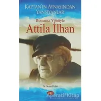 Romancı Yönüyle Atilla İlhan - Sema Özher - Akçağ Yayınları