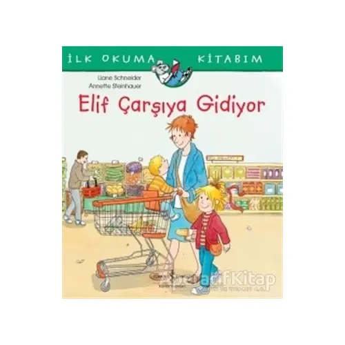 Elif Çarşıya Gidiyor - Liane Schneider - İş Bankası Kültür Yayınları