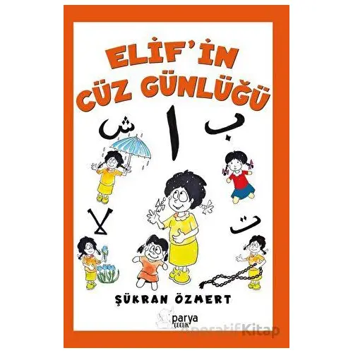 Elif’in Cüz Günlüğü - Şükran Özmert - Parya Kitap