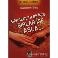 Gerçekler Bilinir Sırlar İse Asla - Çağatay Üstün - Babıali Kitaplığı