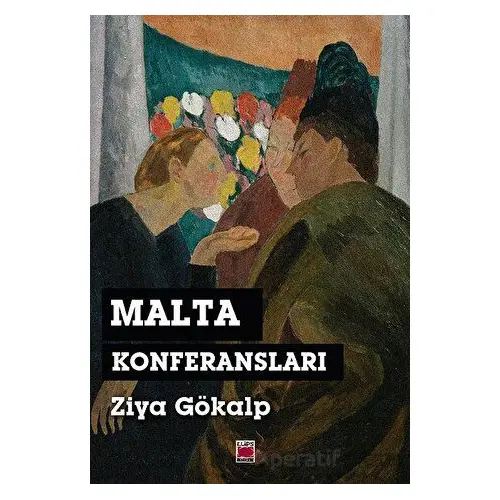 Malta Konferansları - Ziya Gökalp - Elips Kitap