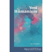 Yeni Hümanizm - Nihat Durmaz - Elis Yayınları