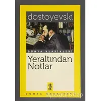 Yeraltından Notlar - Fyodor Mihayloviç Dostoyevski - Venedik Yayınları