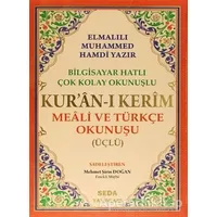 Kuran-ı Kerim Meali ve Türkçe Okunuşu ( Üçlü, Cami Boy, Bilgisayar Hatlı, Kod: 002)