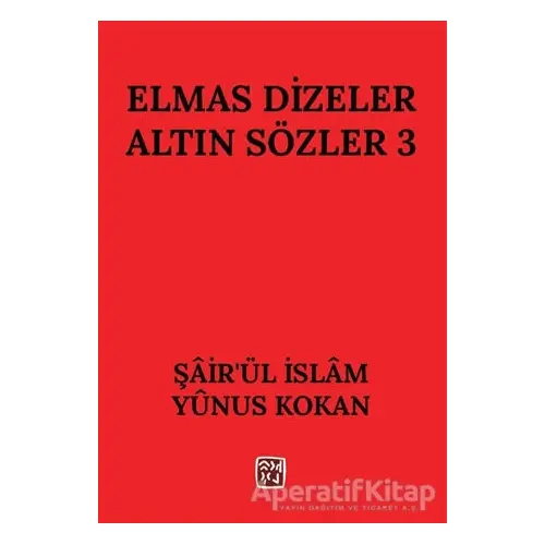 Elmas Dizeler Altın Sözler 3 - Şair’ül İslam Yunus Kokan - Kutlu Yayınevi