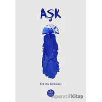 Aşk - Selda Kırkan - Elpis Yayınları