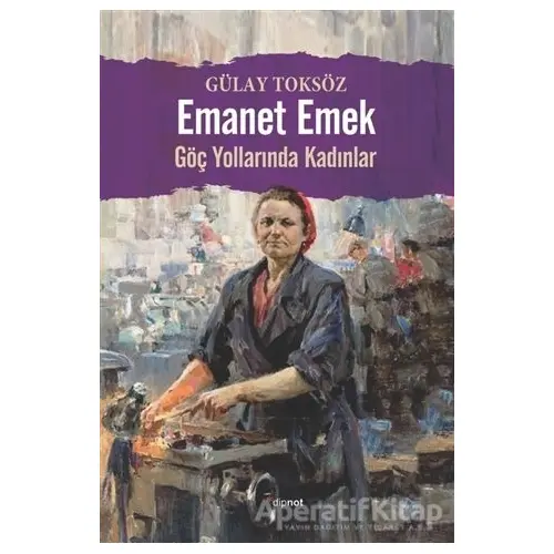 Emanet Emek - Gülay Toksöz - Dipnot Yayınları