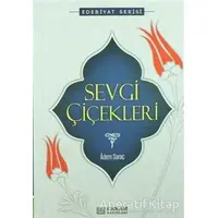 Sevgi Çiçekleri - Adem Saraç - Erkam Yayınları