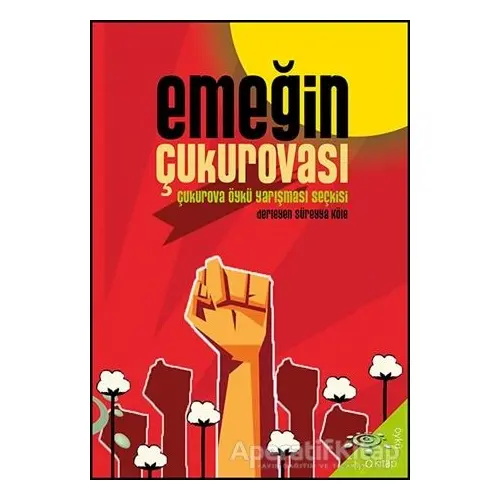 Emeğin Çukurovası - Süreyya Köle - h2o Kitap