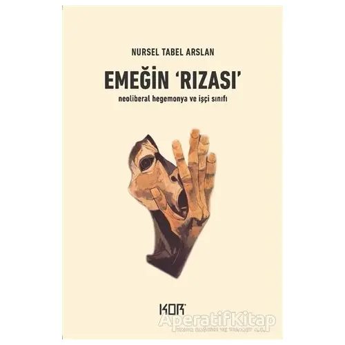 Emeğin Rızası - Nursel Tabel Arslan - Kor Kitap