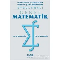 Genel Matematik İktisatçılar ve İşletmeciler İçin İktisat ve İşletme Problemlerine Uygulamalı