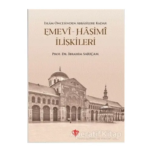 Emevi-Haşimi İlişkileri - İbrahim Sarıçam - Türkiye Diyanet Vakfı Yayınları