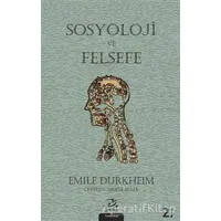 Sosyoloji ve Felsefe - Emile Durkheim - Pinhan Yayıncılık