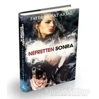 Nefretten Sonra - Fatih Murat Arsal - Ephesus Yayınları