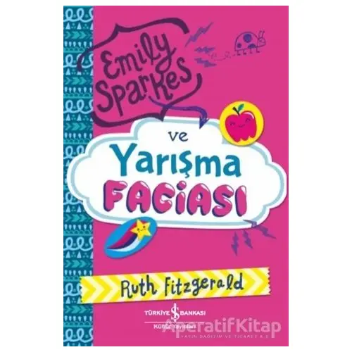 Emily Sparkes ve Yarışma Faciası - Ruth Fitzgerald - İş Bankası Kültür Yayınları