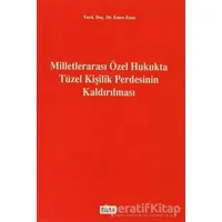 Milletlerarası Özel Hukukta Tüzel Kişilik Perdesinin Kaldırılması - Emre Esen - Beta Yayınevi