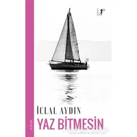 Yaz Bitmesin - İclal Aydın - Artemis Yayınları