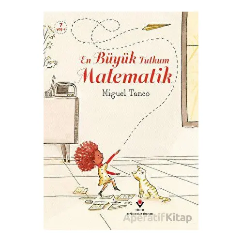 En Büyük Tutkum Matematik - Miguel Tanco - TÜBİTAK Yayınları