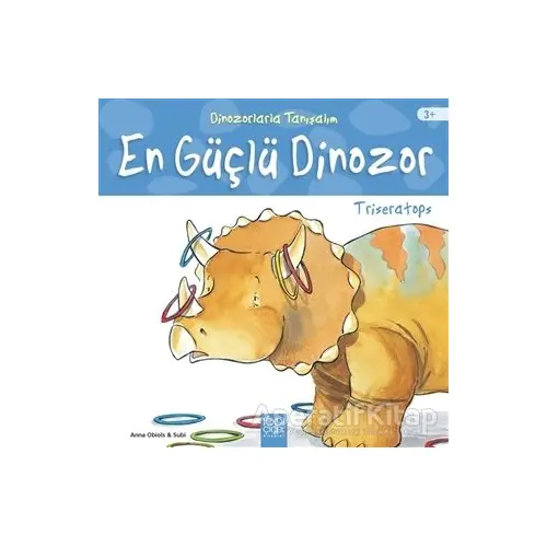 En Güçlü Dinozor: Triseratops - Dinozorlarla Tanışalım - Anna Obiols - 1001 Çiçek Kitaplar