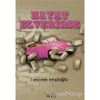 Hayat Elverirse - Ekrem Ekşioğlu - Bencekitap