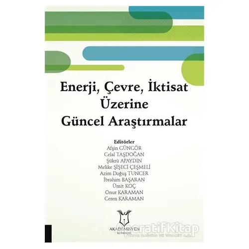 Enerji, Çevre, İktisat Üzerine Güncel Araştırmalar - Onur Karaman - Akademisyen Kitabevi