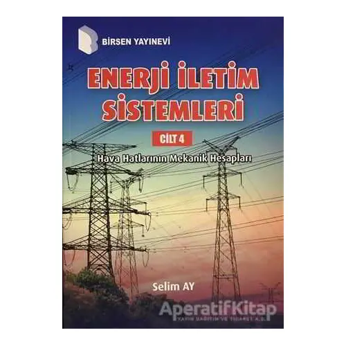 Enerji İletim Sistemleri Cilt 4 - Selim Ay - Birsen Yayınevi