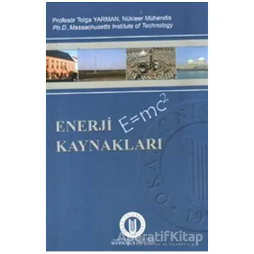 Enerji Kaynakları - Tolga Yarman - Okan Üniversitesi Kitapları