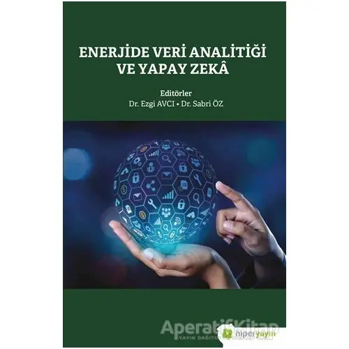 Enerjide Veri Analitiği ve Yapay Zeka - Sabri Öz - Hiperlink Yayınları