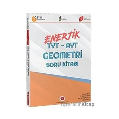 Enerjik TYT - AYT Geometri Soru Kitabı - Hüseyin Şen - Karaağaç Yayıncılık