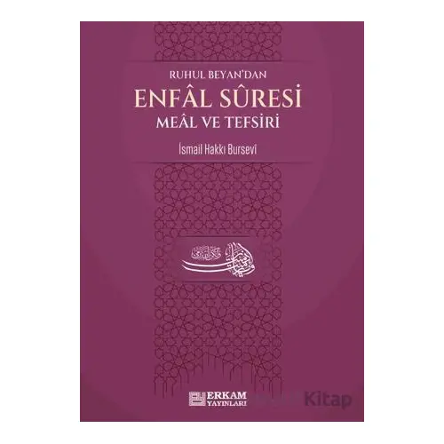 Enfal Suresi Meal ve Tefsiri - İsmail Hakkı Bursevi - Erkam Yayınları