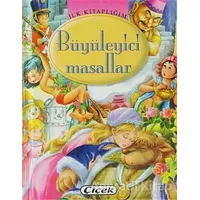 İlk Kitaplığım: Büyüleyici Masallar - Kolektif - Çiçek Yayıncılık