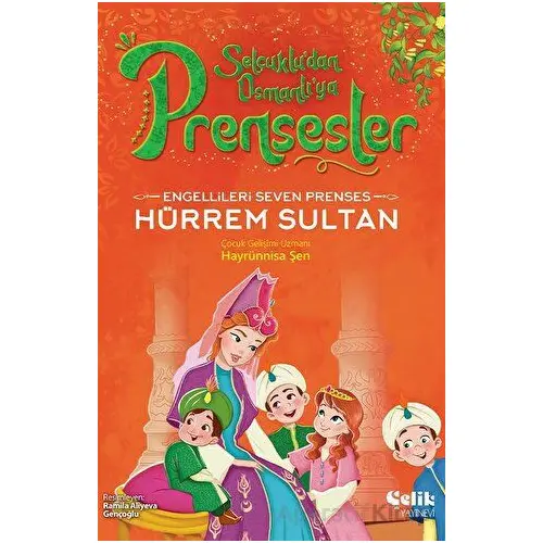 Engellileri Seven Prenses - Hürrem Sultan - Hayrünnisa Şen - Çelik Yayınevi
