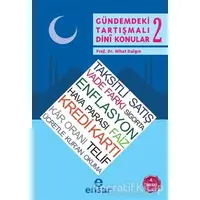 Gündemdeki Tartışmalı Dini Konular - 2 - Nihat Dalgın - Ensar Neşriyat