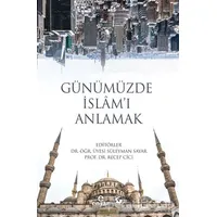 Günümüzde İslam’ı Anlamak - Recep Cici - Ensar Neşriyat